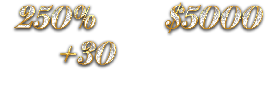 250% up to $5000 + 30 Spins